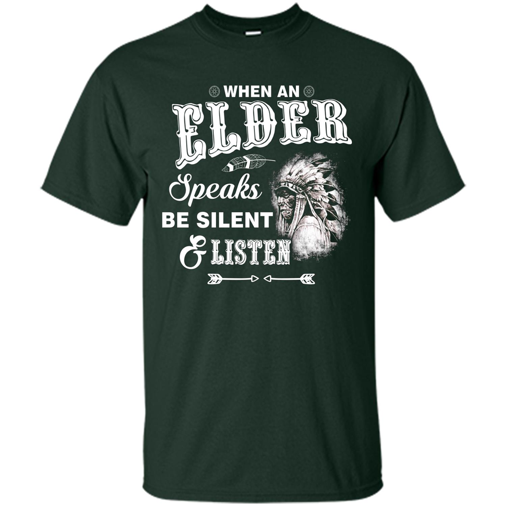 Lifestyle T-shirt When An Elder Speaks Be Silent _ Listen Forest Green