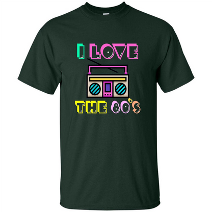 I Love The 80's T-shirt Forest Green