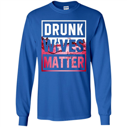 Drunk Wives Matter T-shirt Wine T-shirt Royal