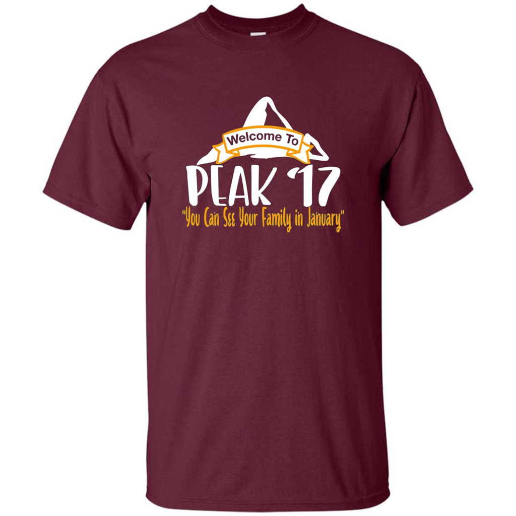 Welcome To Peak 17 You Can See Your Family in January T-shirt Maroon