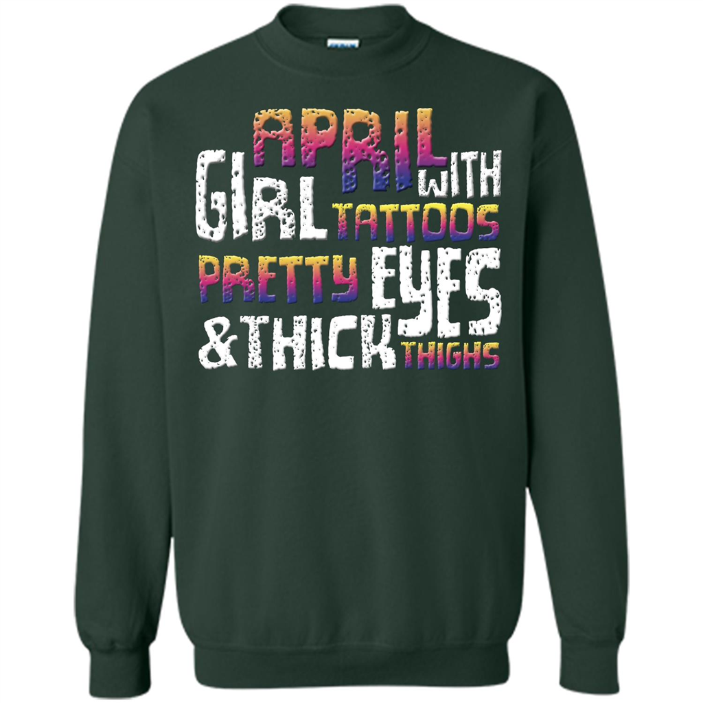 April Girl T-shirt With Tattoos Pretty Eyes and Thick Thighs Forest Green