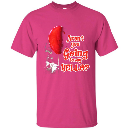 Halloween T-shirt Aren't You Going To Say Hello T-shirt Heliconia