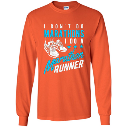 I Don't Do Marathons I Do A Marathon Runner T-Shirt
