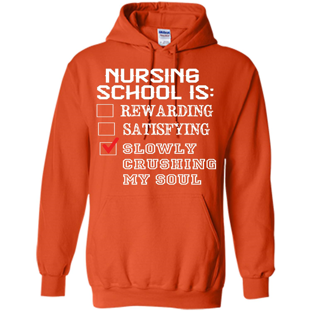 Nurse T-shirt Nursing School Is Slowly Crushing My Soul T-shirt Orange