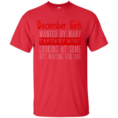 December Girls Wanted By Many Taken By None Looking At Some T-shirt