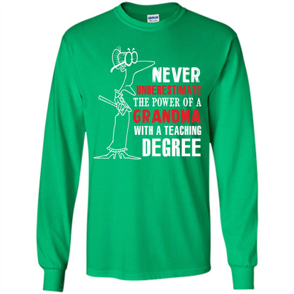 Never Underestimate The Power Of A Grandma With A Teaching Degree T-shirt Irish Green