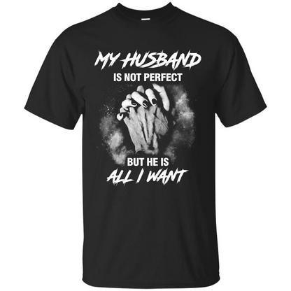 Wife T-shirt My Husband Is Not Perfect But He Is All I Need Black