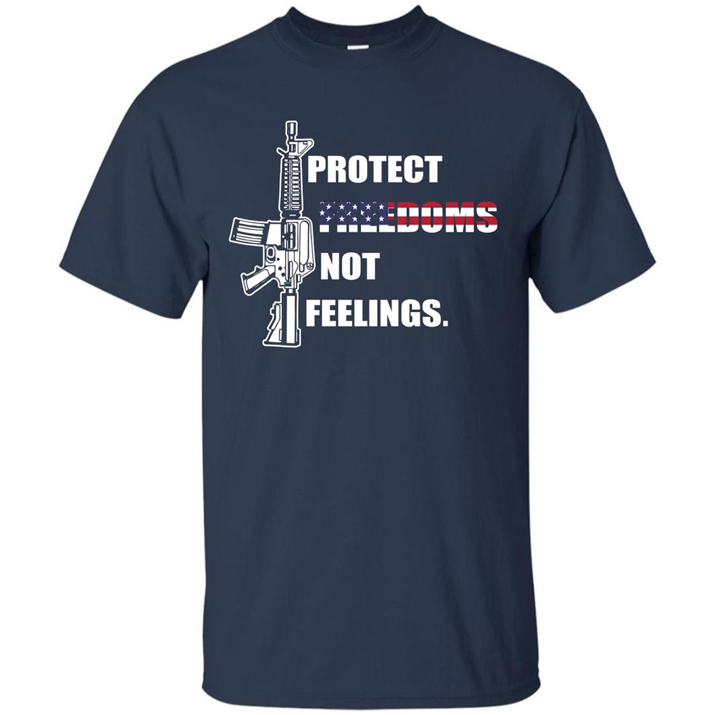 Military T-shirt Protect Freedoms Not Feelings Navy