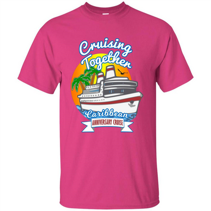 Cruising Together 2017 Anniversary Caribbean Cruise T-Shirt Heliconia