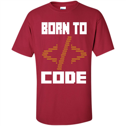 Programmers T-shirt Born To Code Design Developer Cardinal
