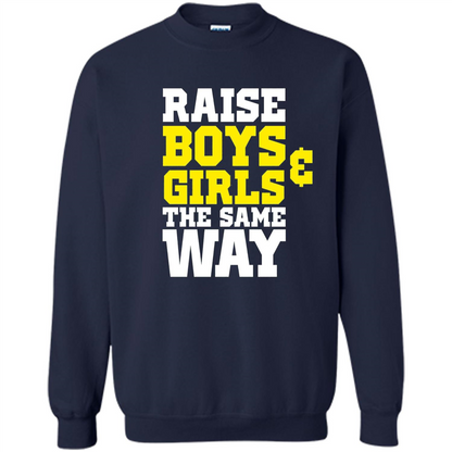 Raise Boys And Girls The Same Way T-shirt Navy