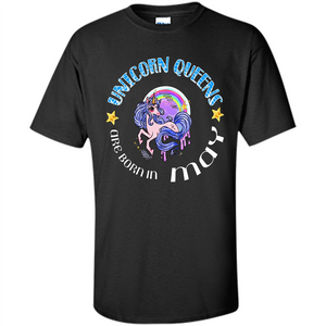 May Unicorn T-shirt Unicorn Queens Are Born May