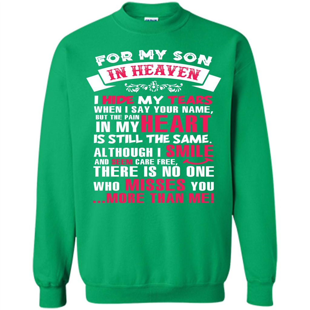 Family T-shirt For My Son In Heaven I Hide My Tears T-shirt Irish Green