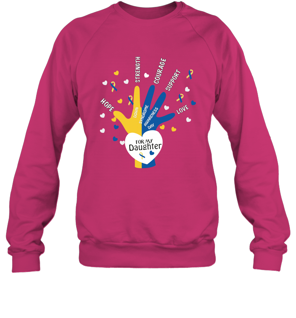 Hope Strength Courage Support Down Syndrome Awareness Day For My Daughter Shirt Sweatshirt Heliconia