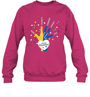 Hope Strength Courage Support Down Syndrome Awareness Day For My Daughter ShirtUnisex Fleece Pullover Sweatshirt