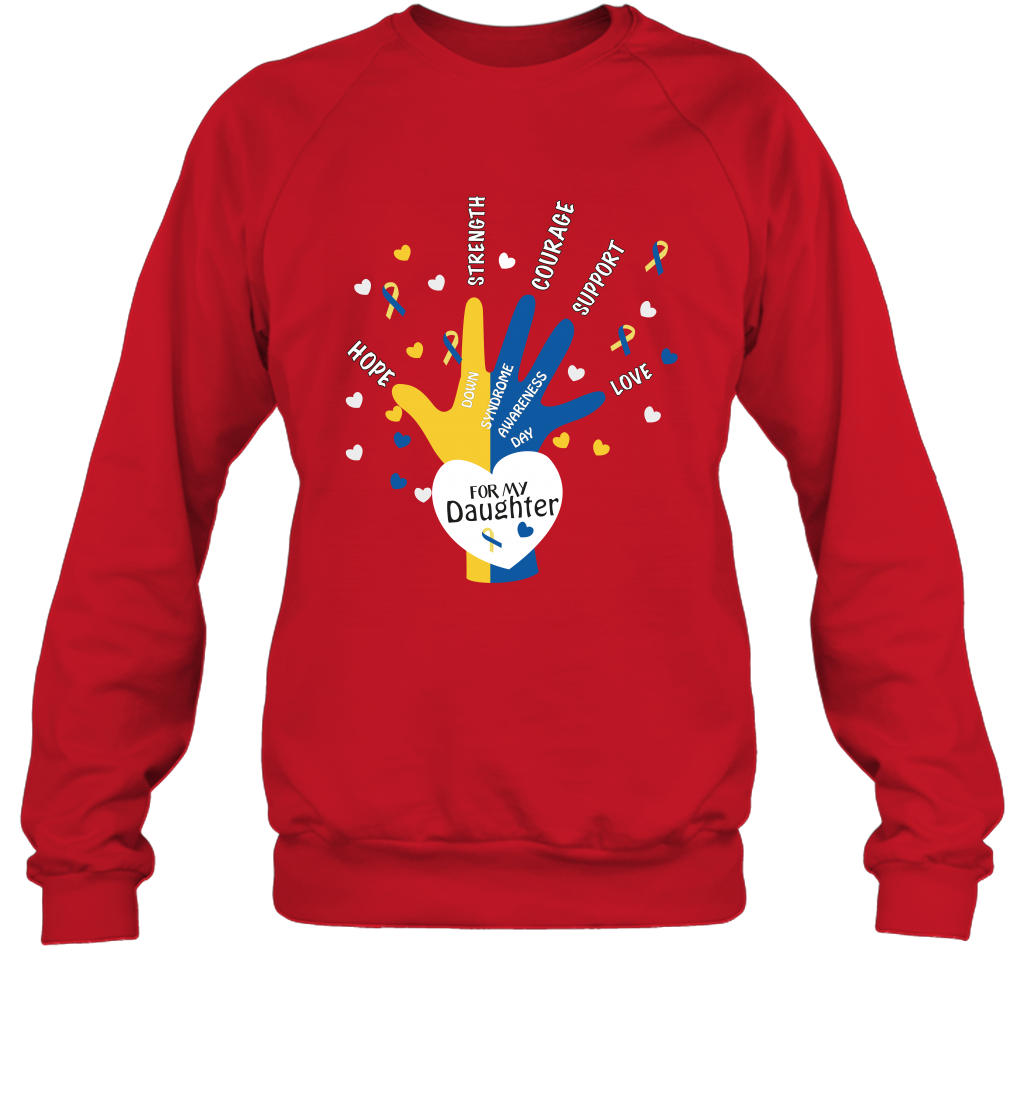 Hope Strength Courage Support Down Syndrome Awareness Day For My Daughter Shirt Sweatshirt Red