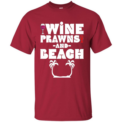 Wine Summer Time With Beach And Prawns T-Shirt Cardinal