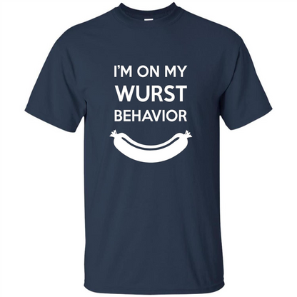 I Am In My Wurst Behavior T-shirt Oktoberfest T-shirt Navy