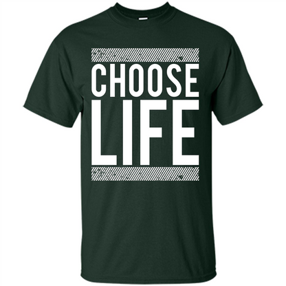 Choose Life T-Shirt Forest Green