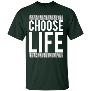 Choose Life T-Shirt