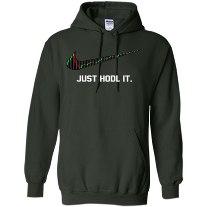 Funny Saying Just Hodl It T Shirt Cryptocurrency T-Shirt Forest Green