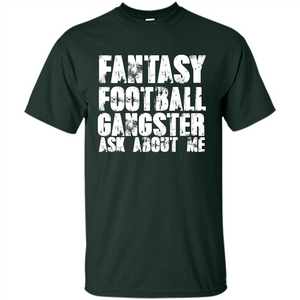 Funny Fantasy Football Gangster Ask About Me T-shirt