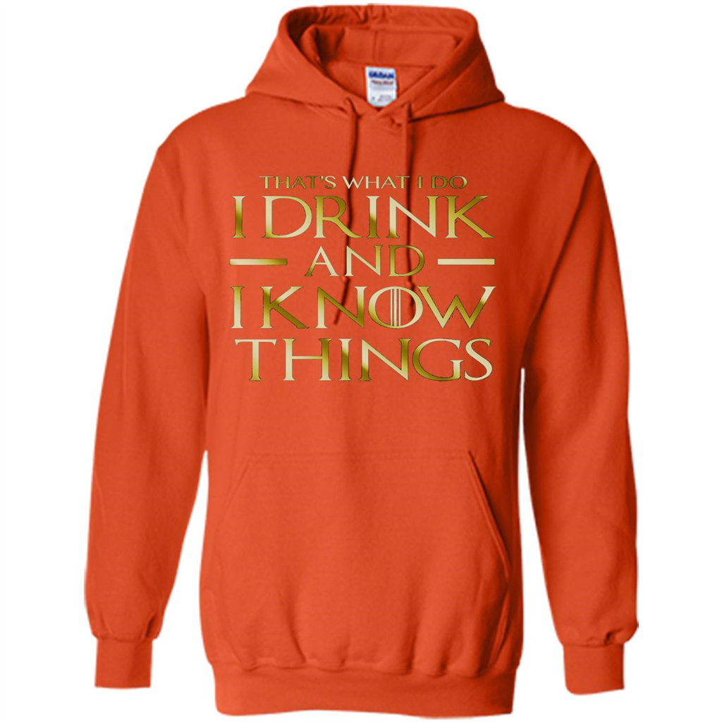 Movie T-shirt That's What I Do I Drink And I Know Things Orange
