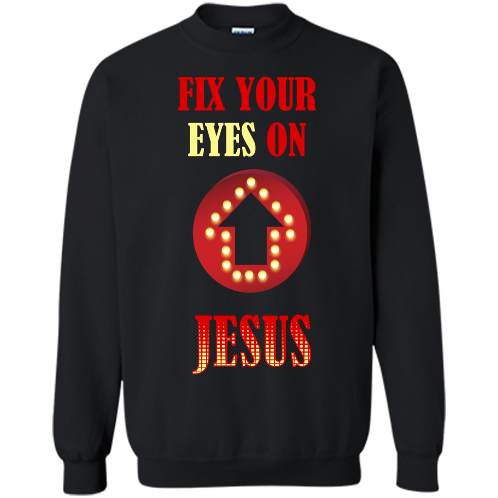 Christian T-shirt Fix Your Eyes On Jesus T-shirt Black