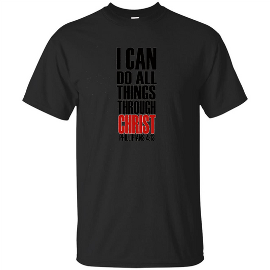 Christian T-Shirt I Can Do All Things Through Christ Black