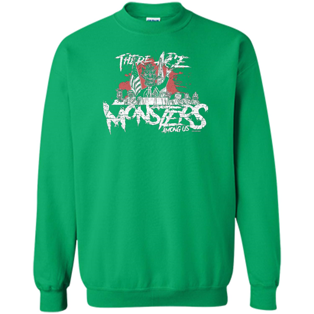 There Are Monsters Among Us T-shirt Irish Green