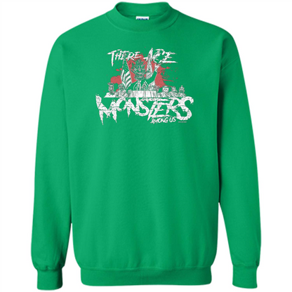 There Are Monsters Among Us T-shirt Irish Green