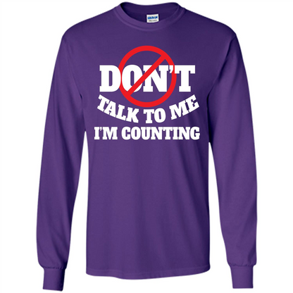 Dont Talk To Me Im Counting T-shirt Purple