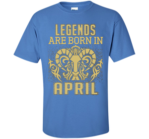 LEGENDS ARE BORN IN APRIL shirt