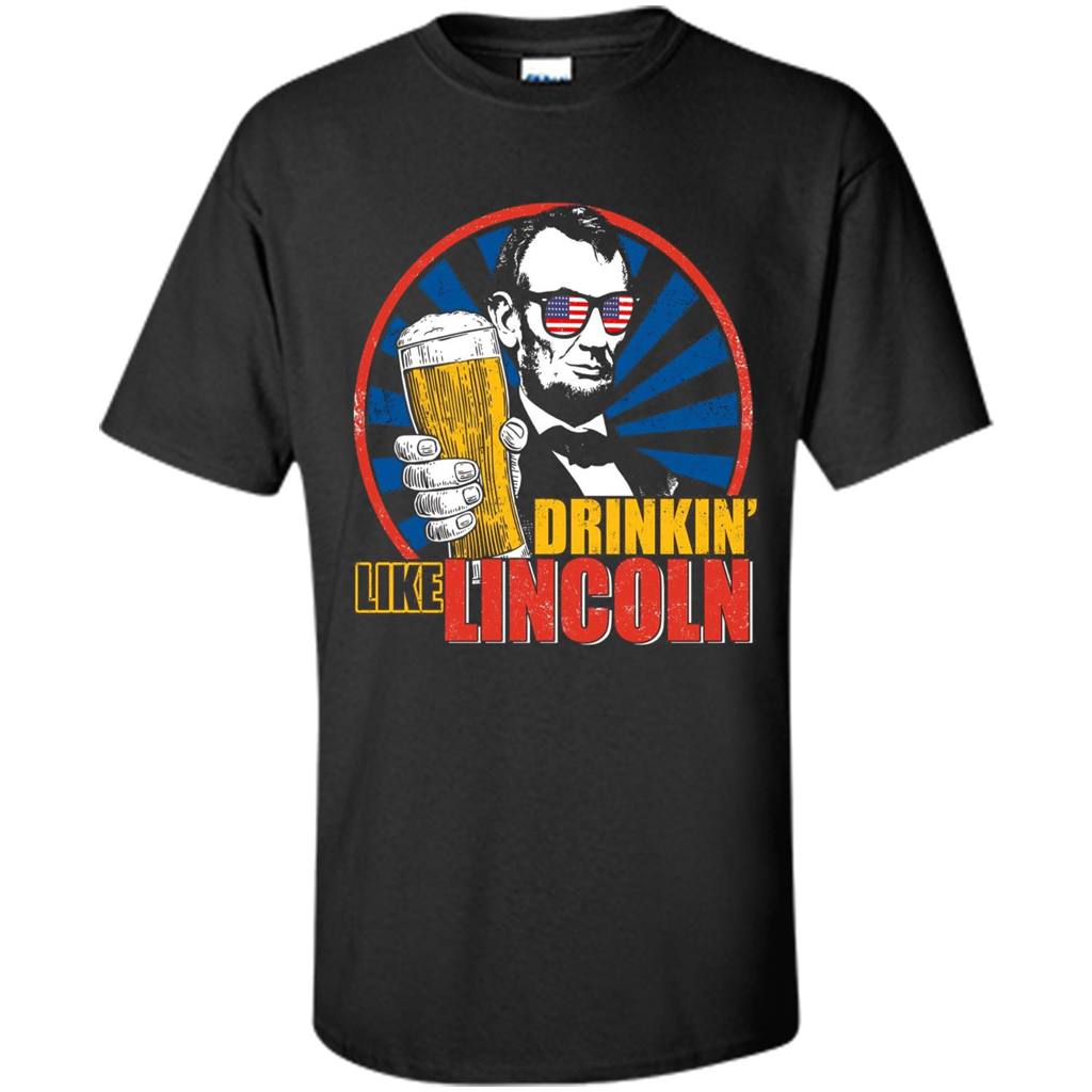 Independence Day T-shirt Drinking Like Abe Lincoln Black