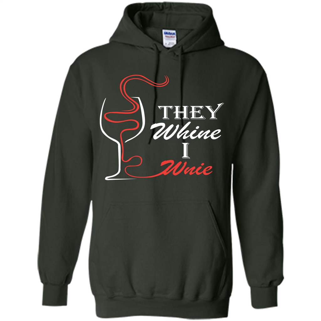 Wine T-shirt They Whine I Wine Forest Green