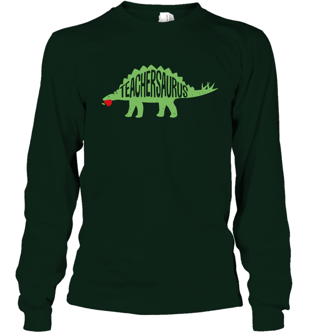 Teachersaurus Teacher Saurus Shirt Long Sleeve T-Shirt Long Sleeve T-Shirt Forest Green