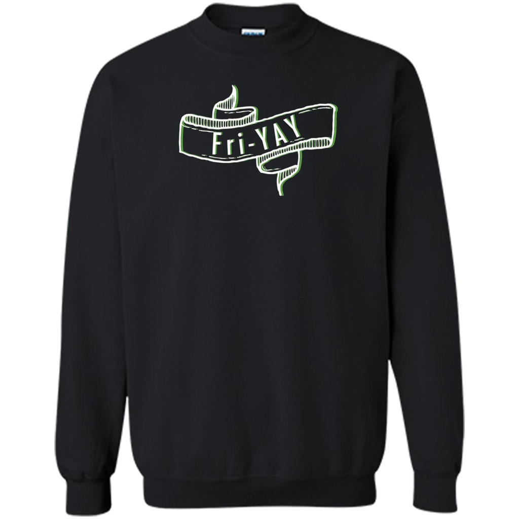 Fri-Yay - Friday T-shirt Black