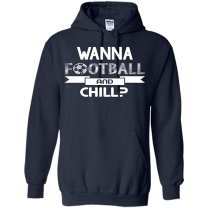 Football Lover T-shirt Wanna Football And Chill Navy