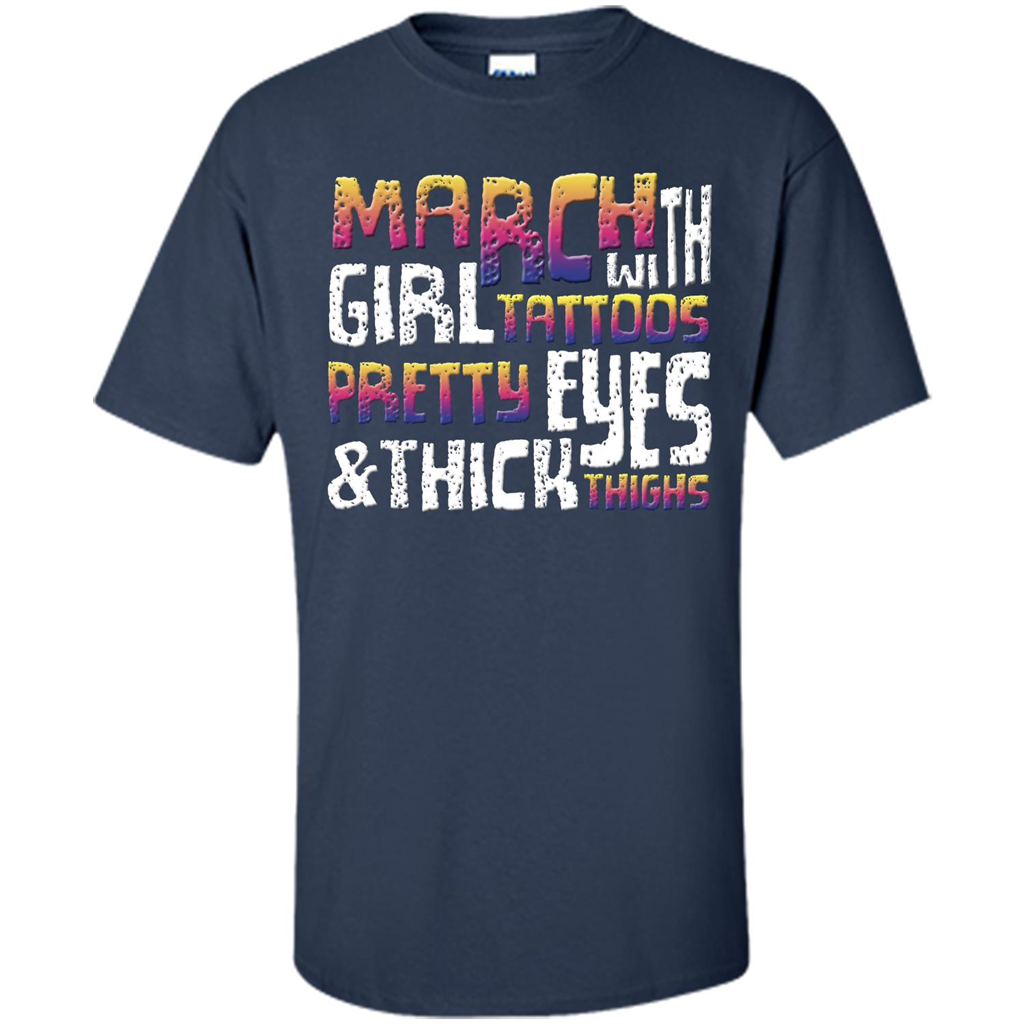 March Girl T-shirt With Tattoos Pretty Eyes and Thick Thighs Navy