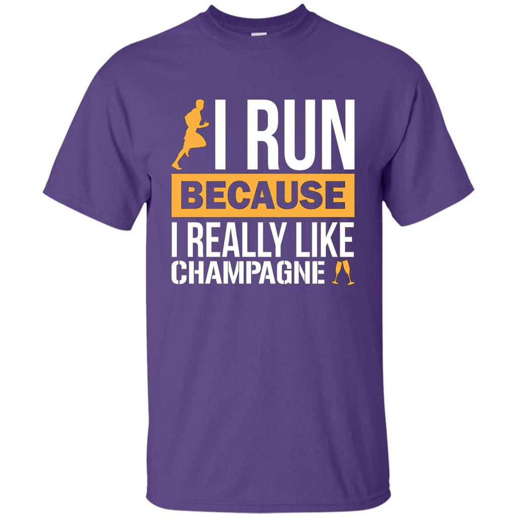 I Run Because I Really Like Champagne Liquor T-shirt Purple