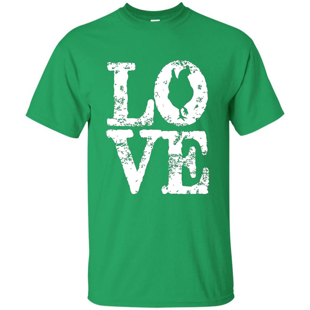 Chickens T-shirt I Love Chickens T-Shirt Irish Green