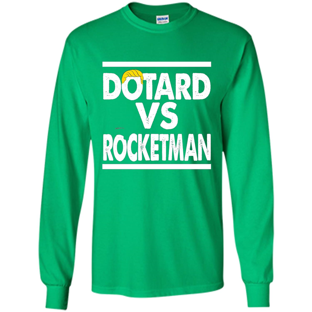 Funny American President T-shirt Dotard Vs Rocketman T-shirt Irish Green