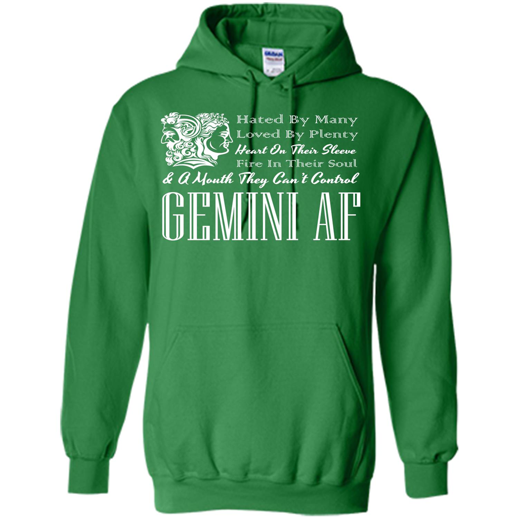Gemini Af T-shirt Hated By Many Loved By Plenty Heart On Thier Sleeve Fire In Thier Soul A Mouth They Can't Control