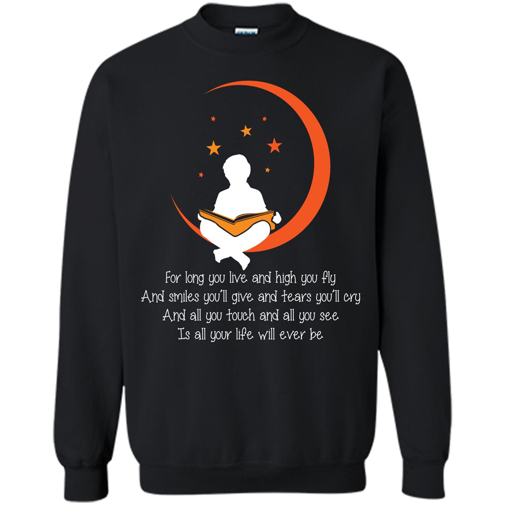 For Long You Live And High You Fly And Smiles You’ll Give T-shirt Black