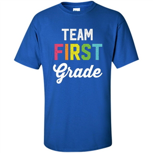 Team 1st First Grade Teacher T-shirt