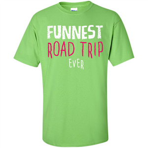 Summer. Funnest Road Trip Ever T-shirt