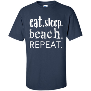 Eat Sleep Beach Repeat T-shirt