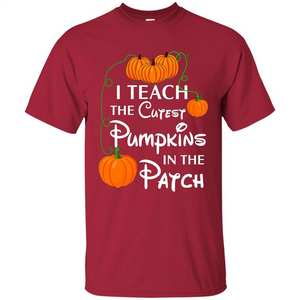 I Teach The Cutest Pumpkin In The Patch Funny T-Shirt