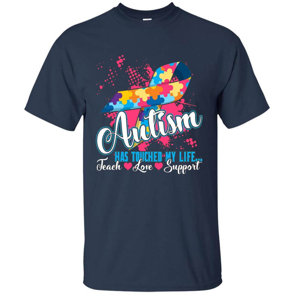 Autism Teacher T-shirts Autism Has Touched My Life Teach Love Support Navy
