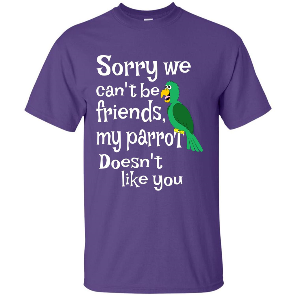 Can't Be Friends Parrot Doesn't Like You Funny Cute T-shirt Purple